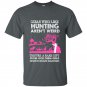Girls who like hunting arent weird t-shirt