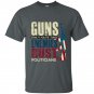 Guns only have two enemies rust and politicians t-shirt