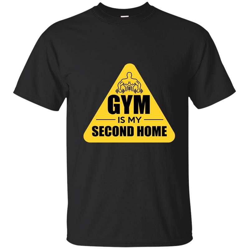 Gym is my second home t-shirt