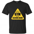 Gym is my second home t-shirt