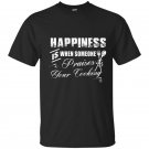 Happiness is when someone praises your cooking t-shirt