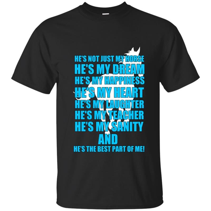 Hes not just my horse t-shirt