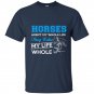 Horses arent my whole life they make my life whole t-shirt