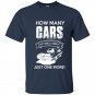How many cars do i really need just one more t-shirt