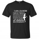 I am a dancer an artist an athlete and a dreamer t-shirt