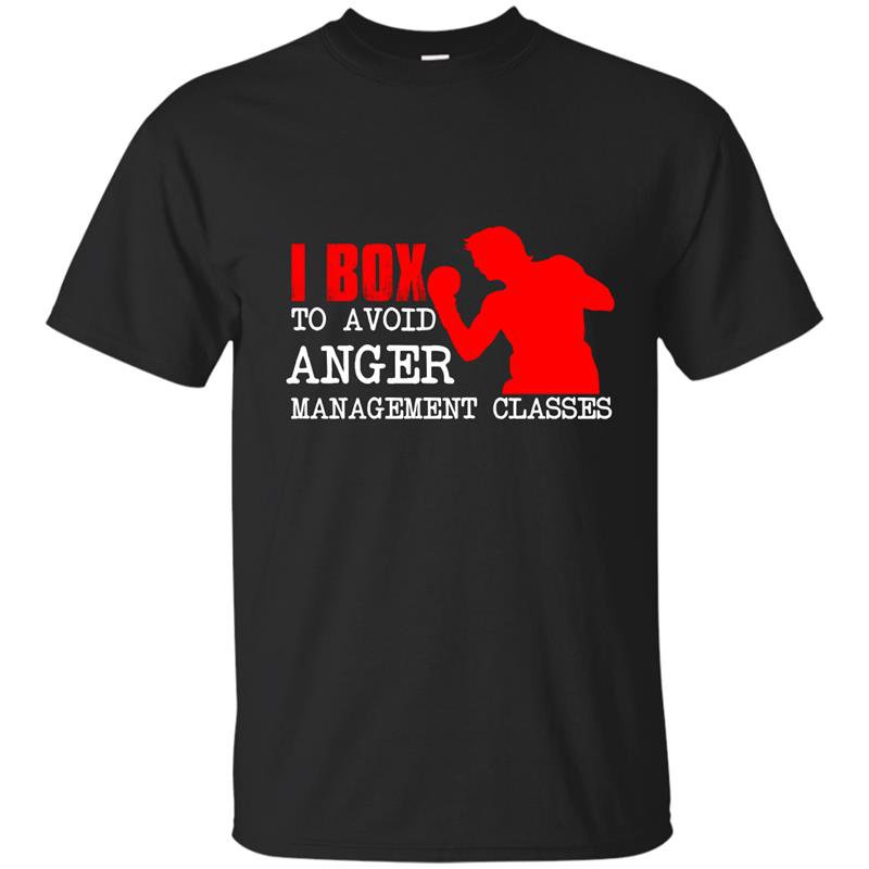 I box to avoid anger management classes t-shirt