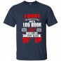 I dont always fill out a log book t-shirt