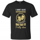 I dont have superpowers but i make beer disappear t-shirt