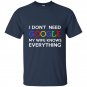 I dont need google my wife knows everything t-shirt