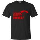 I dont trip i do random gravity checks t-shirt