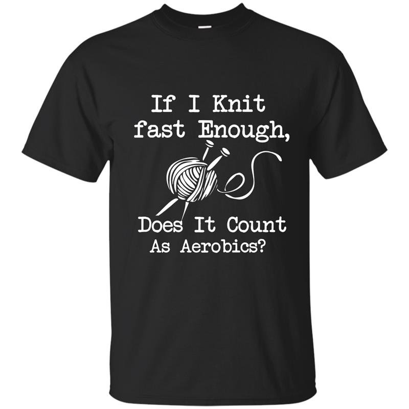 If i knit fast enough does it count as aerbics t-shirt