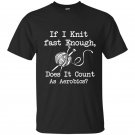 If i knit fast enough does it count as aerbics t-shirt