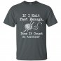 If i knit fast enough does it count as aerbics t-shirt