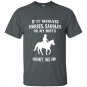If it involves horses saddles or my boots count me in t-shirt