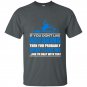 If you dont like kayaking then you probaly wont like me t-shirt