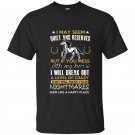 If you mess with my horse i will break out a level of crazy t-shirt
