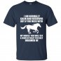 If you mess with my horse you will see a form of crazy you only dream of t-shirt