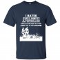 I hated every minute of training but i said i dont quit t-shirt