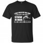 I just hold my big rod steady myself strive my worm and bam shes hooked t-shirt