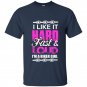 I like it hard fast and loud im a biker girl t-shirt