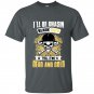 Ill be chasin blackgold till im dead and cold t-shirt