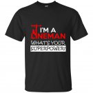Im a lineman whats your superpower t-shirt