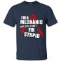 Im a mechanic but still i cant fix stupid t-shirt