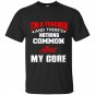 Im a teacher and theres nothing common about my core t-shirt