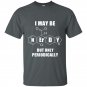 I may be nerdy but only periodically t-shirt