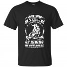 Im perfectly capable of riding my own horse t-shirt