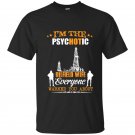 Im the psychotic oilfield wife everyone warned you about t-shirt