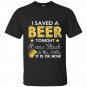 I saved beer tonight it was stuck in the bottle funny t-shirt