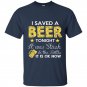 I saved beer tonight it was stuck in the bottle funny t-shirt