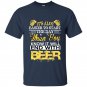 Its alot easier to start the day when you know it will end with beer t-shirt