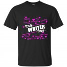 Its a writer thing t-shirt
