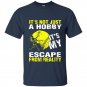 Its not just a hobby its my escape from reality baseball t-shirt