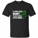 It takes a big heart to help shape little minds t-shirt