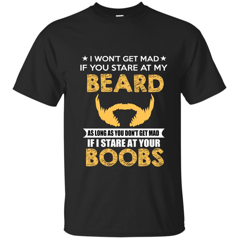 I wont get mad if you stare my beard funny Hoodie t-shirt