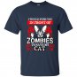 I would push you in front of zombies to save my cat t-shirt