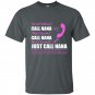 Just call nana t-shirt