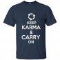 Keep karma and carry on t-shirt