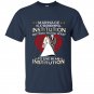 Marriage is a wonderful institution but who would want to live in an institution t-shirt