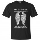 My dad is my guardian angle he waches over my back t-shirt
