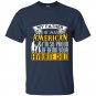 My father is an american and im so proud of being your favourite child t-shirt