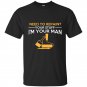 Need to repair your stuff im your man t-shirt