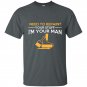 Need to repair your stuff im your man t-shirt