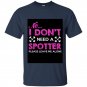 No i dont need a spotter please leave me alone t-shirt