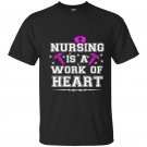 Nursing is a work of heart t-shirt