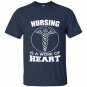 Nursing is a work of heart nurse t-shirt