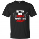 Nuttin like being a real estate agent t-shirt